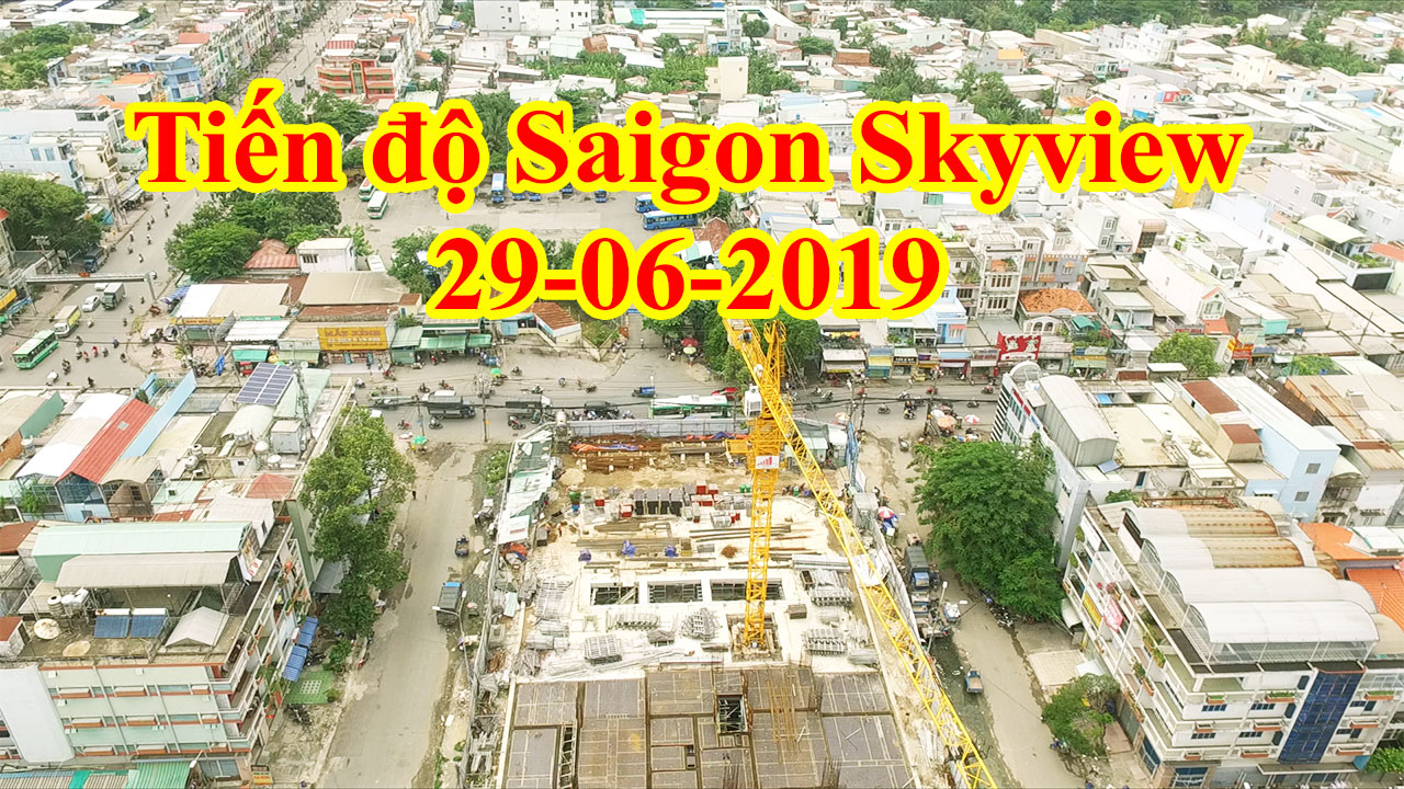 Tiến độ dự án Saigon Skyview Quận 8 ngày 29-06-2019